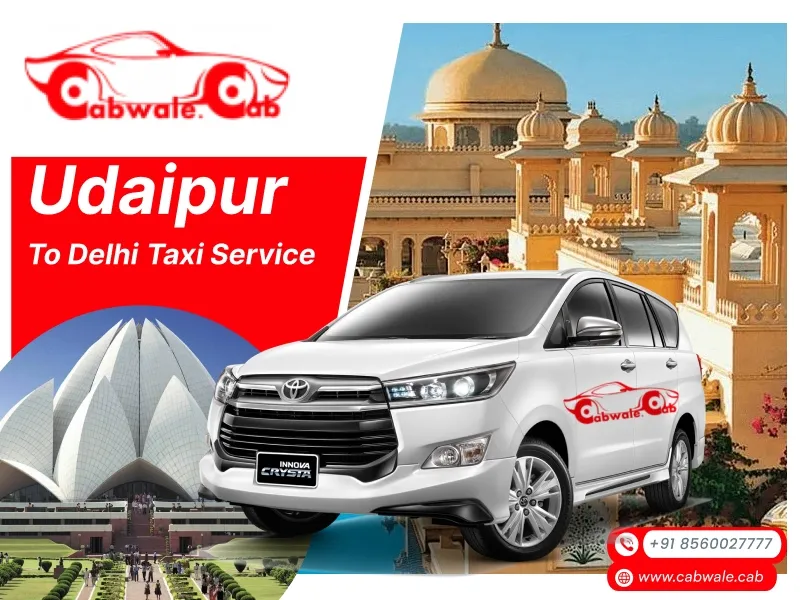 Best Udaipur to Delhi Taxi Service