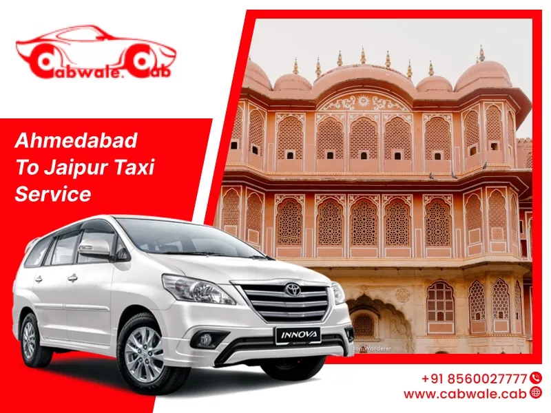 Ahmedabad to Jaipur Taxi Service - Cabwale